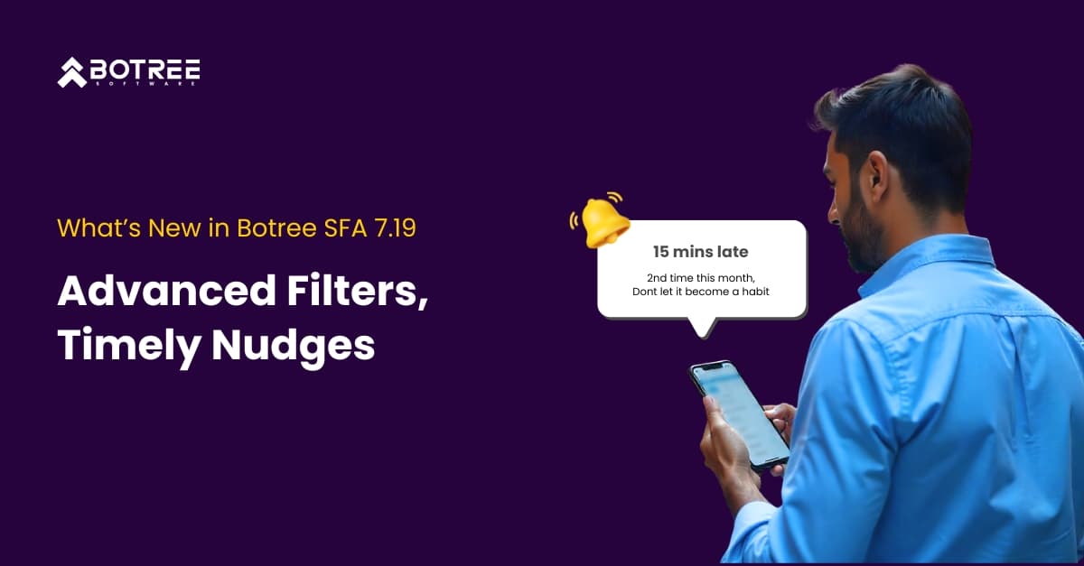 Smarter Filters, Timely Nudges, and Clearer Planning: What’s new in SFA 7.19