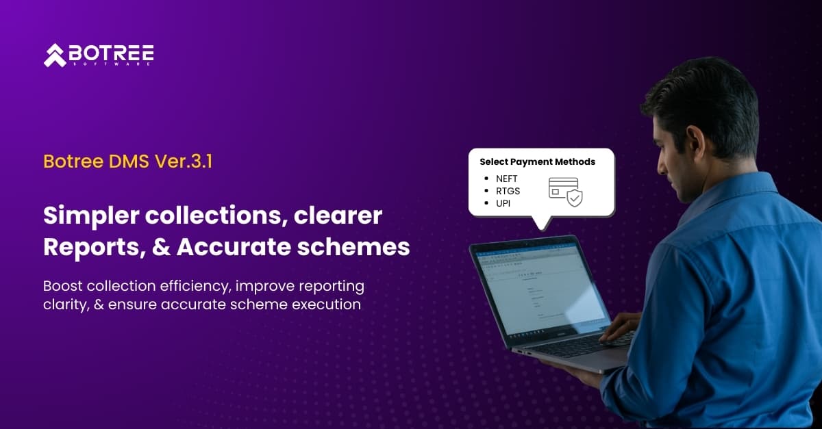 Simpler Collections, Clearer Reports, and Accurate Schemes in Botree DMS 3.1